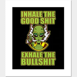 Inhale The Good Shit Exhale The Bullshit 420 Weed Posters and Art